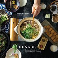 Donabe Classic and Modern Japanese Clay Pot Cooking [A One-Pot Cookbook]