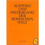 Aufstieg Und Niedergang Der Romischen Welt (Anrw) /  Rise and Decline of The Roman World