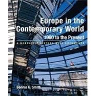 Europe in the Contemporary World: 1900 to Present A Narrative History with Documents