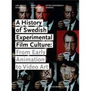 A History of Swedish Experimental Film Culture