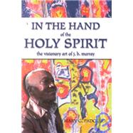 In the Hand of the Holy Spirit: The Art of J. B. Murray