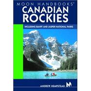 Moon Handbooks Canadian Rockies Including Banff and Jasper National Parks