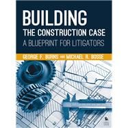 Building the Construction Case A Blueprint for Litigators