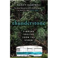 Thunderstone A true story of losing one home and discovering another
