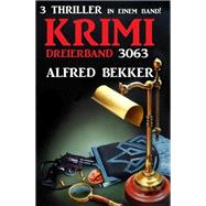 Krimi Dreierband 3063 - 3 Thriller in einem Band!