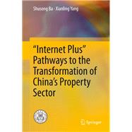 “Internet Plus” Pathways to the Transformation of China’s Property Sector