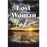 Lost Woman Lake The Middle of Nowhere