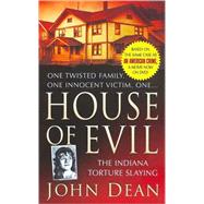 House of Evil The Indiana Torture Slaying