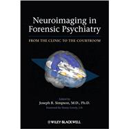 Neuroimaging in Forensic Psychiatry From the Clinic to the Courtroom