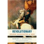 Revolutionary George Washington at War