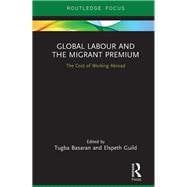 The Migrant Premium: Reducing the Costs of International Labour Mobility
