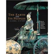 The Earth and Its Peoples A Global History, Volume A: To 1200
