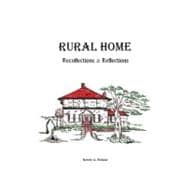 Rural Home : Reflections and Recollections
