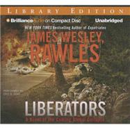 Liberators: A Novel of the Coming Global Collapse, Library Edition