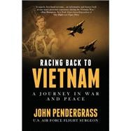 Racing Back to Vietnam A Journey in War and Peace