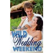 Wild Wedding Weekend