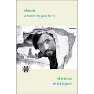 Doors: A Fiction for Jazz Horn