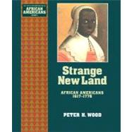 Strange New Land African Americans 1617-1776