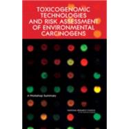 Toxicogenomic Technologies And Risk Assessment of Environmental Carcinogens: A Workshop Summary