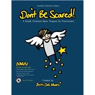 Don't Be Scared!: A Simple Christmas Music Program for Preschoolers [With Demo CD]