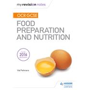 My Revision Notes: OCR GCSE Food Preparation and Nutrition