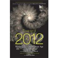 Toward 2012 : Perspectives on the Next Age