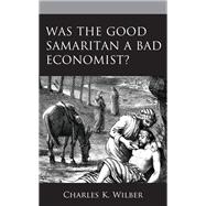 Was the Good Samaritan a Bad Economist?