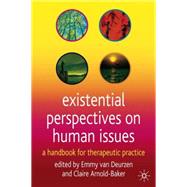 Existential Perspectives on Human Issues A Handbook for Therapeutic Practice