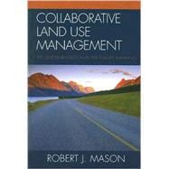 Collaborative Land Use Management The Quieter Revolution in Place-Based Planning