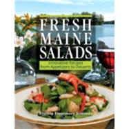 Fresh Maine Salads Innovative Recipes from Appetizers to Desserts