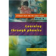 Literacy Play for the Early Years Book 4: Learning Through Phonics