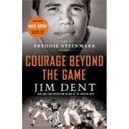 Courage Beyond the Game The Freddie Steinmark Story