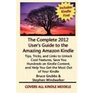 The Complete 2012 User's Guide to the Amazing Amazon Kindle