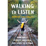 Walking to Listen 4,000 Miles Across America, One Story at a Time