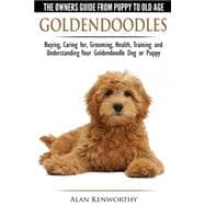 Goldendoodles the Owners Guide from Puppy to Old Age