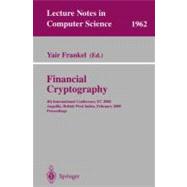 Financial Cryptography: 4th International Conference, Fc 2000, Anguilla, British West Indies, February 20-24, 2000, Proceedings