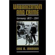 Urbanization and Crime: Germany 1871â€“1914