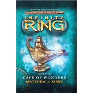 Cave of Wonders (Infinity Ring, Book 5)