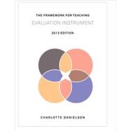 The Framework for Teaching Evaluation Instrument, 2013 Edition