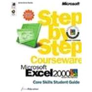 Microsoft Excel 2000 Step by Step Courseware Core Skills Student Guide: Microsoft Office Application