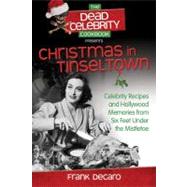 The Dead Celebrity Cookbook Presents Christmas in Tinseltown