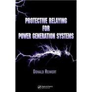 Protective Relaying for Power Generation Systems book cover, ISBN 9780824707002