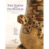 The Earth and Its Peoples A Global History, Volume B: 1200-1870