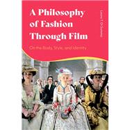 A Philosophy of Fashion Through Film