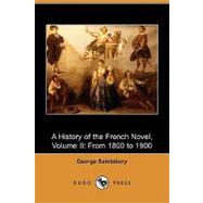 A History of the French Novel: From 1800 to 1900