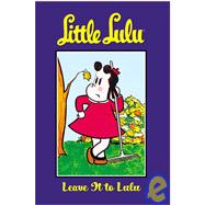 Little Lulu 12: Leave It to Lulu