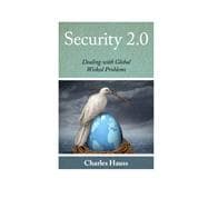 Security 2.0 Dealing with Global Wicked Problems