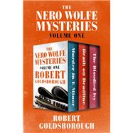 The Nero Wolfe Mysteries Volume One