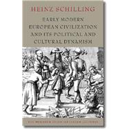 Early Modern European Civilization and Its Political and Cultural Dynamism