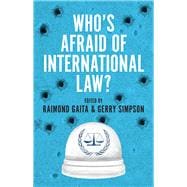 Who's Afraid of International Law?